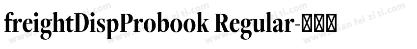 freightDispProbook Regular字体转换